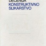 1967-12-00_treca decenija-konstruktivno slikarstvo_(XX-Jugoslavija-MSU-Beograd)_treca-decenija-full-1-deo_cover2