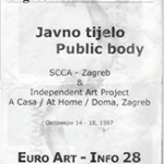 Euro Art - Info 28: Javno tijelo / Public Body (SCCA - Zagreb & Independent Art Project A Casa / At Home / Doma, Zagreb)