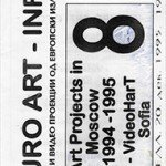 Euro Art – Info 8 (Video HarT Sofia; Art Projects in Moscow 1994-1995)