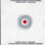 I. Меѓународно биенале на мала графика, Графички круг - Велес 2002 / Graphic Circle - Veles 2002, I. International Mini Print Biennial Exhibition
