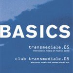BASICS transmediale.05