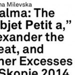 Ágalma: The ‟Objet Petit a,” Alexander the Great, and Other Excesses of Skopje 2014