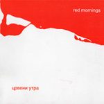 Црвени утра / Red Mornings
