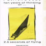 Ten years of thinking or... 2.5 seconds of flying